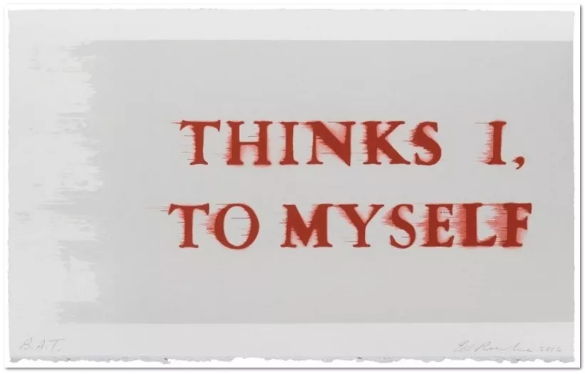 Ed Ruscha: 'Thinks I, To Myself', 2017, 3 color lithograph, signed, dated, and numbered in pencil, lower margin, edition of 80, plus proofs, sheet size: 32.5 x 53.5 cm / 12.75 X 21, Co-published with Royal Academy of Art
